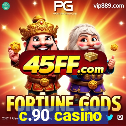c.90 casino